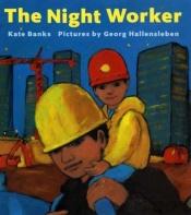 book cover of The Night Worker by Kate Banks