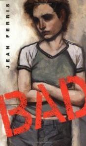 book cover of Bad (Aerial Fiction) by Jean Ferris