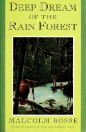 book cover of Deep Dream of the Rain Forest by Malcolm Bosse