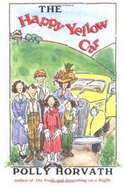 book cover of The Happy Yellow Car by Polly Horvath