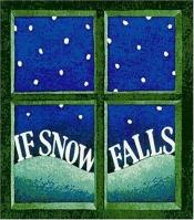 book cover of If snow falls : a story for December by Jon Agee