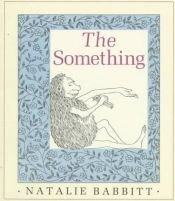 book cover of The Something by Natalie Babbitt