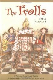 book cover of The Trolls by Polly Horvath