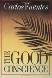book cover of The good conscience by 卡洛斯·富恩特斯
