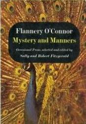 book cover of Mystery and Manners : Occasional Prose by Flannery O’Connor