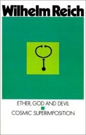 book cover of Ether, God, and Devil. Cosmic superimposition by 威廉·賴希