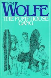book cover of The Pump House Gang by 湯姆·沃爾夫