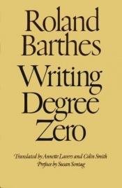book cover of Le Degré zéro de l'écriture by Rolāns Barts