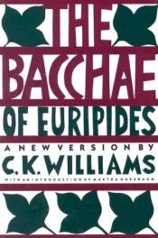 book cover of The Bacchae of Euripides by C. K. Williams