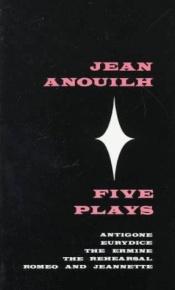 book cover of Anouilh 5 Plays Vol 1 by Жан Ануи