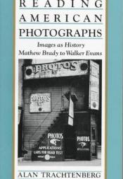 book cover of Reading American Photographs by Alan Trachtenberg