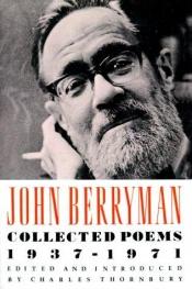 book cover of Collected Poems, 1937-71 by John Berryman