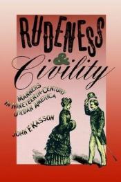 book cover of Rudeness & Civility : Manners in Nineteenth-Century Urban America by John F. Kasson