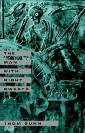 book cover of The Man with Night Sweats by Thomas Gunn