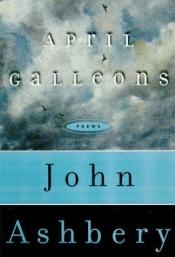 book cover of April galleons by John Ashbery
