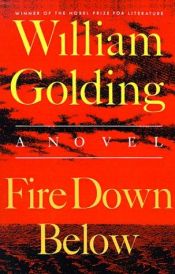 book cover of Fire down below by Ουίλιαμ Γκόλντινγκ