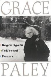 book cover of Begin Again: Collected Poems by Grace Paley