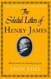book cover of Henry James: Selected Letters by Χένρι Τζέιμς