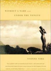 book cover of Without a Name and Under the Tongue by Yvonne Vera