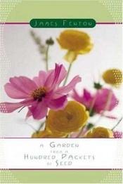 book cover of A Garden from a Hundred Packets of Seed by James Fenton