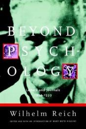 book cover of Beyond psychology : letters and journals, 1934-1939 by Wilhelm Reich