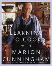 book cover of Learning to cook with Marion Cunningham by Marion Cunningham