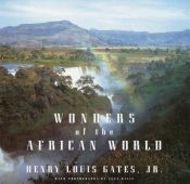 book cover of Wonders of the African World by Henry Louis Gates, Jr.