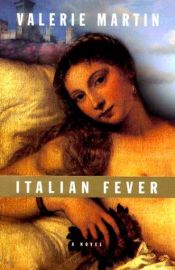 book cover of Italian Fever by Valerie Martin