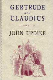 book cover of Gertrude and Claudius by ジョン・アップダイク