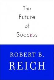 book cover of The future of success by 羅拔·列治