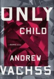 book cover of Only Child: A Burke Novel 14 by Andrew Vachss