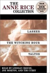 book cover of The Anne Rice Value Collection : Lasher, The Witching Hour, Taltos (Anne Rice) by Anne Riceová