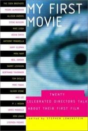 book cover of My First Movie: Twenty Celebrated Directors Talk about Their First Film by 乔伊·柯恩