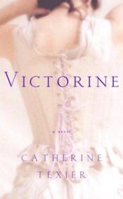 book cover of Victorine by Catherine Texier