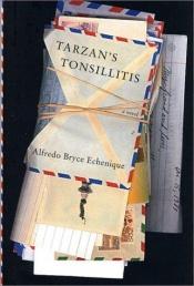 book cover of Tarzan's tonsillitis by Alfredo Bryce Echenique