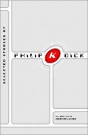 book cover of Selected Stories of Philip K. Dick by Φίλιπ Ντικ