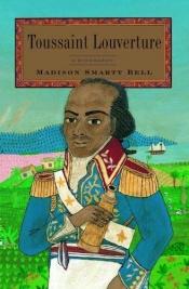 book cover of Toussaint Louverture by Madison Smartt Bell