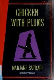 book cover of Chicken With Plums by Մարժան Սատրապի
