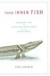 book cover of Your Inner Fish: A Journey into the 3.5-billion-year History of the Human Body by Neil Shubin