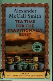 book cover of Tea Time for the Traditionally Built by Alexander McCall Smith