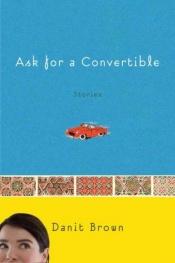 book cover of Ask for a Convertible by Danit Brown