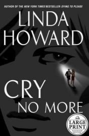 book cover of Cry No More by Линда Ховард