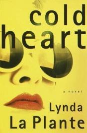 book cover of Cold Heart by Lynda La Plante