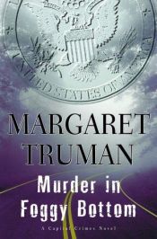 book cover of Murder in Foggy Bottom (Capital Crimes Mysteries.) Book 17 by Margaret Truman