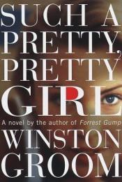 book cover of Such a pretty, pretty girl by Winston Groom