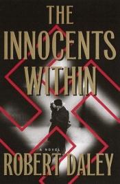 book cover of The innocents within by Robert Daley