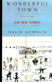 book cover of Wonderful Town: New York Stories from the "New Yorker" (Living Language Series) by David Remnick