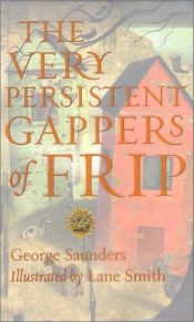 book cover of The very persistent gappers of Frip by George Saunders