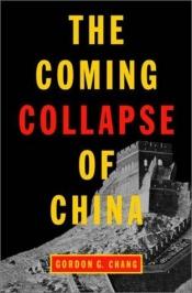 book cover of The Coming Collapse of China by Gordon G. Chang