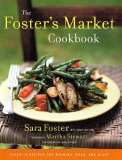 book cover of Foster's Market Cookbook, The: Favorite Recipes for Morning, Noon, and Night by Sara Foster
